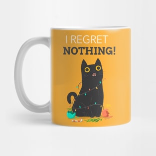 I regret nothing funny cat quote Mug